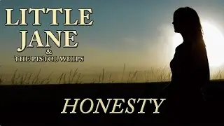 Little Jane & The Pistol Whips - Honesty