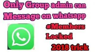 How only admin can post on whatsapp group 2018 trick