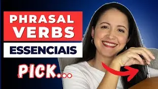 15 Phrasal Verbs ESSENCIAIS que Todo Mundo Precisa Saber em Inglês!