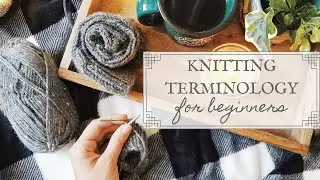 Knitting Terminology for Beginners