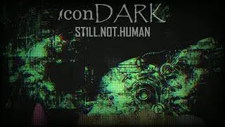 iconDARK - ST1LL.N0T.HUMAN- Electronic - [2019]