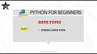 Part1: String Data Types in Python || Python for Beginners || Data Types in Python