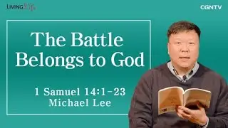 The Battle Belongs to God (1 Samuel 14:1-23) - Living Life 02/16/2023 Daily Devotional Bible Study