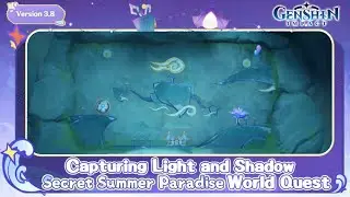 Capturing Light and Shadow - Event World Quest: Summer Paradise 7/5 - 8/16/23 - Genshin Impact v3.8