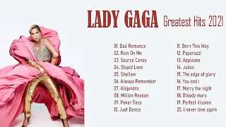 Best Songs Of Lady Gaga - Lady Gaga Pop Music Playlist 2021