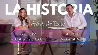 GLOW CASTILLO - La Entrevista con ALEX SUMANO PARTE 2