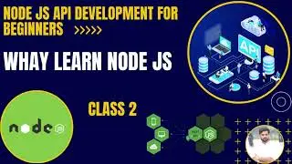 Section 1| Why Learn Node JS | Node JS API Development For Beginners
