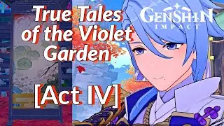 【Genshin Impact】True Tales of the Violet Garden [Act IV] - The Palace, Dyed in Black