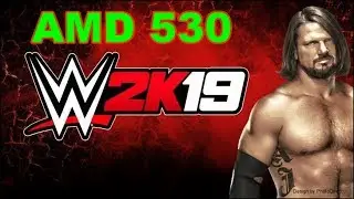 WWE 2K19 Gaming Amd 530 Benchmark