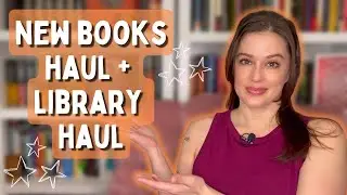 NEW BOOKS HAUL & LIBRARY HAUL