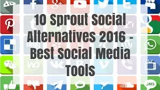 Top 10 Sprout Social Alternatives And Competitors 2016 - Best Social Media Tools