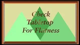 Check Tabletop for Flatness