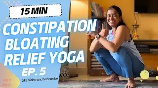 Constipation, Bloating, IBS, Digestion Relief  - 15 Min Yoga | Ep.5 #fitnesswithapoorva #yoga