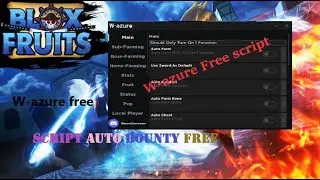 Script auto bounty - Script free - Script W-azure 1 to 30m - Cách từ 1 đến 30m cực nhanh
