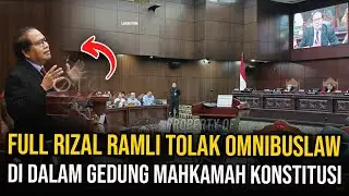 FULL!!! RIZAL RAMLI DATANGI MAHKAMAH KONSTITUSI JADI AHLI BATALKAN UNDANG-UNDANG OMNIBUSLAW!!!