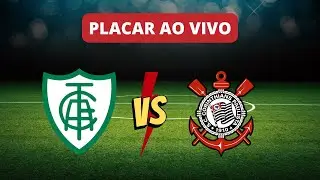 Placar Ao Vivo: América Mineiro x Corinthians pelo Campeonato Brasileiro 2023 