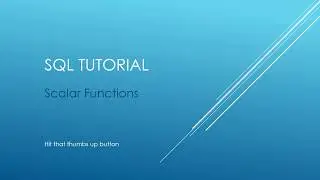 SQL Tutorial - Scalar Functions