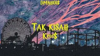 DMNBOI$ | Kew$ - Tak Kisah (Official Audio)