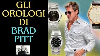 GLI OROLOGI DI BRAD PITT