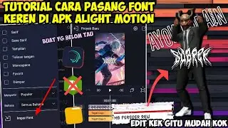 TUTORIAL CARA PASANG FONT KEREN DI APK ALIGHT MOTION DAN CARA EDIT FONT NYAA