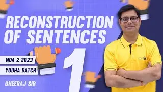 RECONSTRUCTION OF SENTENCES DAY 1 | YODHA BATCH | DHEERAJ SIR | NDA 2 2023 ENGLISH CLASSES