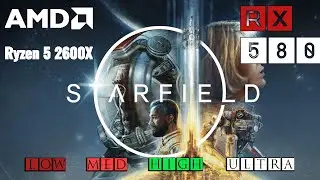 Starfield PC || Ryzen 2600x || Rx580 || All Settings Tested