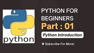 Python for beginners | Python Introduction | Part 01 