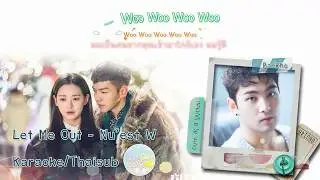 [Karaoke/Thaisub]Let me out - NU'EST W(뉴이스트 W)A Korean Odyssey(화유기) OST Part1
