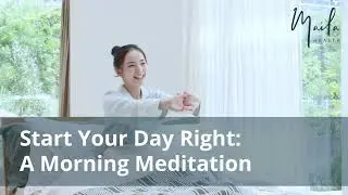 Start Your Day Right | A 10-Minute Morning Meditation