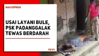 Usai Layani Bule, PSK Padanggalak Tewas Berdarah