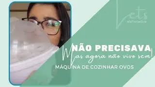 Achei que não precisava, agora não vivo sem - Máquina de cozinhar ovos.