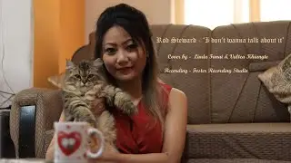 Rod Steward 'I don't wanna talk a bout it'| Cover by Linda Fanai & Valtea Khiangte (teaser)