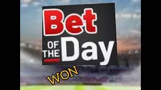 🔥 BET OF THE DAY WON 💰 | Easy Win Today!