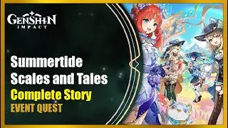 Summertide Scales and Tales - Complete Story | Genshin Impact