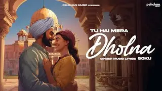 Tu Hai Mera Dholna - Goku | New Hindi Song 2024 | Pehchan Music