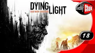Dying Light прохождение ДЛС - Гнездо прыгунов #18 [ 2K 60fps ]