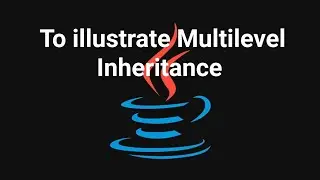 Prgm#82 To illustrate Multilevel Inheritance