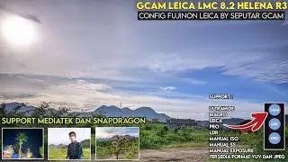 Leica Android Application Full Review of Gcam Leica LMC 8.2 Helena R3 + Config Fujinon Leica | Best