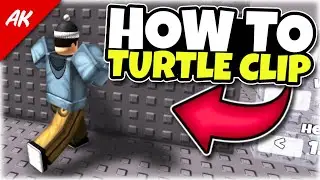 How to Turtle Clip in Roblox