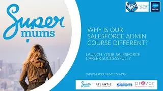 Why is the Supermums Salesforce Admin Course Different