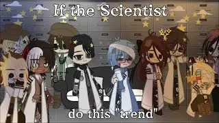 If SCP (mostly Scientist) did this trend || SCP gacha || ft my oc's || My 
