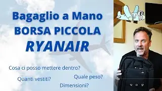 Bagaglio a mano - borsa piccola RyanAir - Cosa mi sta dentro?