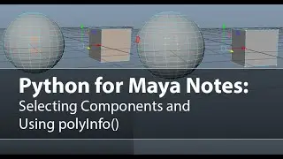 Python for Maya Notes 02: Component Selection