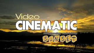 Cinematic video Sunset I Pake Hp