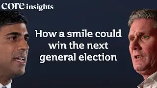 How a smile could win the next general election | Core Insights