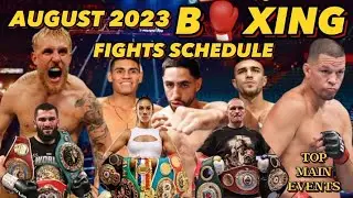 AUGUST 2023 BOXING FIGHTS SCHEDULE | TOP MAIN EVENTS