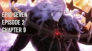 Epic Seven - Episode 2 Chapter 9