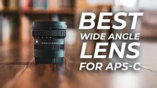 Best Ultra Wide Angle Lens for Sony a6700 a6400 ZV-E10? | Sigma 10-18mm f2.8 Review