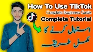 How To Use TikTok Properly | Complete Beginners Guide | Complete Tutorials