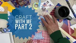 Craft with Me - Red White & Blue Cards - Part 2